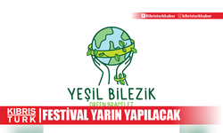 Yeşil Bilezik Projesi… “Çevre ve Ekoloji Festivali” yarın Gazimağusa’da yapılacak