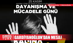 Gardiyanoğlu, 25 Kasım Kadına Yönelik Şiddete Karşı Uluslararası Mücadele Günü dolayısıyla mesaj yayınladı.