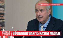 Gülbahar: “KKTC, Kıbrıs Türk halkının, Kıbrıs adasında, egemen, özgür, güven içinde yaşama isteğinin siyasal ifadesidir”