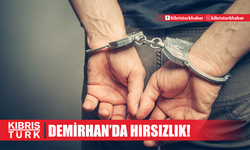 Demirhan’da hırsızlık!