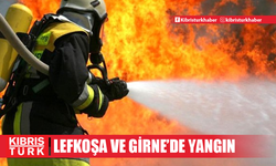 Lefkoşa ve Girne’de iki yangın