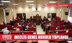 Meclis Genel Kurulu toplandı