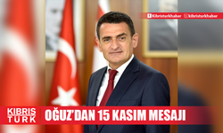 Dursun Oğuz, 15 Kasım Cumhuriyet Bayramı dolayısıyla mesaj yayımladı