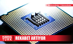 Küresel çip pazarındaki rekabet artıyor