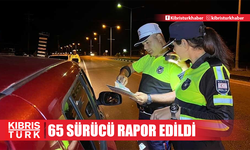 GİRNE’DEKİ TRAFİK DENETİMLERİNDE 65 SÜRÜCÜ RAPOR EDİLDİ