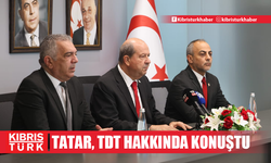 Tatar: "TDT'nin KKTC'nin haklı davasına ve haksız izolasyonların kaldırılmasına vereceği destek önemli"