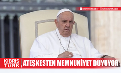 Papa Franciscus, Lübnan'da varılan ateşkesten memnuniyet duyuyor