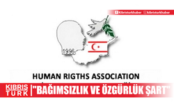 İnsan Hakları Derneği: "Kıbrıs Türk halkına bağımsızlık ve özgürlüğünden başka bir seçenek bırakılmamıştır"