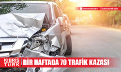 Bir haftada 70 trafik kazası