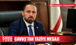 Çavuş’tan taziye mesajı