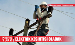 Bazı bölgelerde elektrik kesintisi olacak