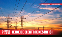 Lefke’de elektrik kesintisi