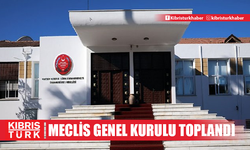 Meclis Genel Kurulu toplandı