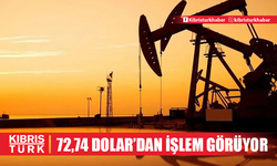 Brent petrolün varil fiyatı 72,74 dolar