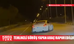 Tehlikeli sürüş yapan araç sürücüsü Girne Trafik Ekipleri tarafından rapor edildi