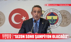 Fenerbahçe Başkanı Ali Koç: Sezon sonu şampiyon olacağız