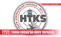 HTSK yarın Ercan’da grev yapacak