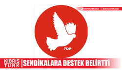 TDP sendikalara destek belirtti