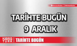 9 Aralık ne günü? Tarihte bugün ne oldu?