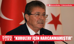 “Devletin hiçbir kuruşu kurultay için harcanmamıştır”