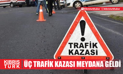 Üç trafik kazası… Bir yaralı, bir tutuklu