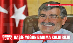 AHMET KAŞİF YOĞUN BAKIM SERVİSİNE KALDIRILDI