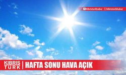 Hafta sonu hava açık ve az bulutlu... Sıcaklık 19-22 derece