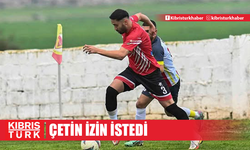 Mehmet Çetin izin istedi