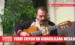 Ferdi Tayfur'un Kıbrıslılara mesajı