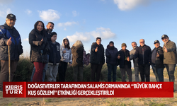 Doğaseverler tarafından Salamis Ormanında “Büyük Bahçe Kuş Gözlemi” etkinliği gerçekleştirildi