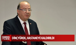 Bakan Dinçyürek, hastaneye kaldırıldı