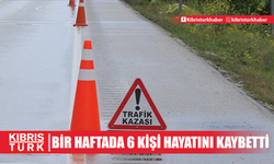 Trafikte 1 haftada 6 kişi hayatını kaybetti