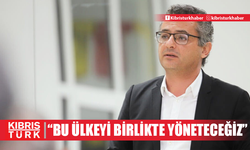 Erhürman: "Bu ülkeyi birlikte yöneteceğiz"