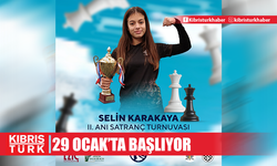 “Selin Karakaya II. Anı Satranç Turnuvası” 29 Ocak’ta başlıyor