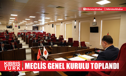 Meclis Genel Kurulu toplandı