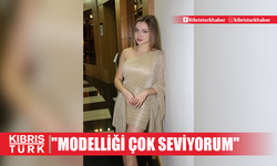 Yekta Dalir :"Modelliği çok seviyorum"