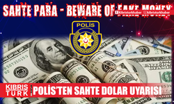 Polisten sahte dolar uyarısı