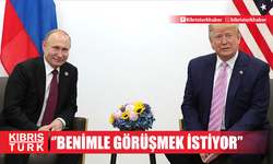 Trump: “Putin benimle görüşmek istiyor; bu görüşmeyi ayarlıyoruz”