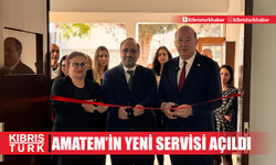 AMATEM'in yeni servisi açıldı