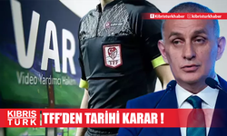 Son dakika! TFF'den tarihi karar: VAR hakemleri yabancı olacak!