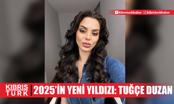 2025'in Yeni Yıldızı: Tuğçe Duzan