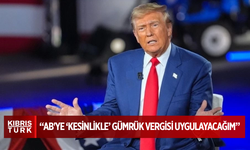 Trump: AB'ye ‘kesinlikle’ gümrük vergisi uygulayacağım