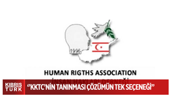 KKTC İnsan Hakları Derneği: “KKTC’nin tanınması Kıbrıs sorununda çözümün tek seçeneği”