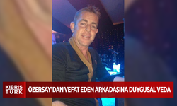 Kudret Özersay’dan Vefat Eden Arkadaşına Duygusal Veda