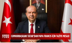 Cumhurbaşkanı Tatar, Papa Francis’in vefatı dolayısıyla taziye mesajı yayımladı