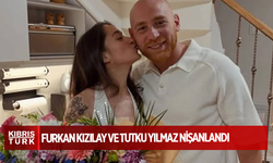 Furkan Kızılay ve Tutku Yılmaz Nişanlandı