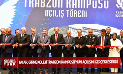 Cumhurbaşkanı Ersin Tatar, Girne Koleji Trabzon Kampüsü'nün açılışını gerçekleştirdi