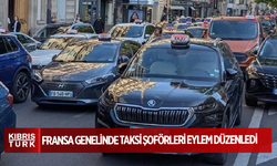Fransa genelinde taksi şoförleri eylem düzenledi