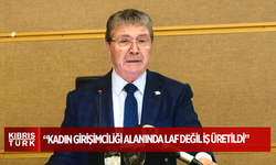 Başbakan Ünal Üstel: Kadın girişimciliği alanında laf değil iş üretildi