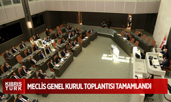 Meclis Genel Kurul toplantısı tamamlandı.....
